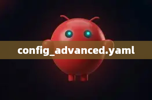 config_advanced.yaml